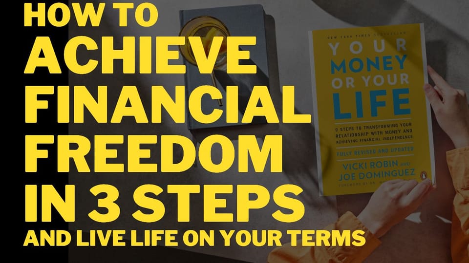 How to Simplify and Apply 'Your Money or Your Life' Principles for Financial Independence?